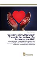 Outcome der MitraClip(R) Therapie der ersten 104 Patienten am UKE