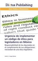 Urgencia de Implementar Un Codigo de Etica Para Legisladores En Mexico