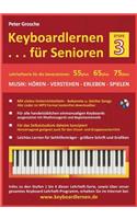 Keyboardlernen für Senioren (Stufe 3): Konzipiert für die Generationen: 55plus - 65plus - 75plus(German)