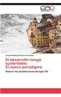 Desarrollo Riesgo Sustentable. El Nuevo Paradigma