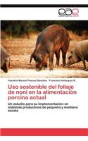 USO Sostenible del Follaje de Noni En La Alimentacion Porcina Actual