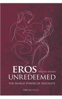 Eros Unredeemed