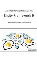 Moderne Datenzugriffslösungen mit Entity Framework 6: Datenbankprogrammierung mit .NET und C#