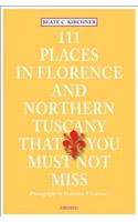 111 Places in Florence & Northern Tuscany That You Must Not Miss