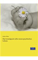 Das Grundgesetz alles neuro-psychischen Lebens
