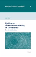 Einflusse Auf Die Resilienzentwicklung Im Lebensverlauf