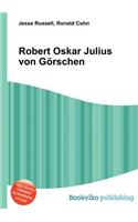 Robert Oskar Julius Von Gorschen: (English)