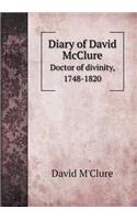 Diary of David McClure Doctor of Divinity, 1748-1820
