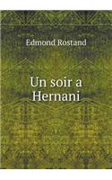 Un soir a Hernani: (French)