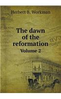 The dawn of the reformation Volume 2: (English)