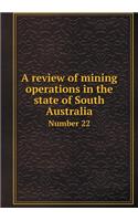 A Review of Mining Operations in the State of South Australia Number 22