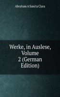 Werke, in Auslese, Volume 2 (German Edition)