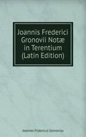 Joannis Frederici Gronovii Notae in Terentium (Latin Edition)