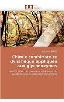 Chimie Combinatoire Dynamique Appliquée Aux Glycoenzymes