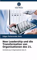 New Leadership und die Transformation von Organisationen des 21.