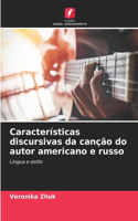 Características discursivas da canção do autor americano e russo