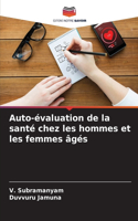 Auto-évaluation de la santé chez les hommes et les femmes âgés