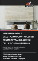 Influenza Delle Valutazioni/Controlli Dei Genitori Tra Gli Alunni Della Scuola Primaria