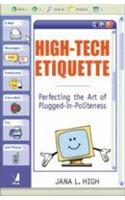 High-Tech Etiquette (Perfecting The Art Of Plugged In Politeness)