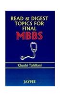 Read and Digest Topics for Final MBBS