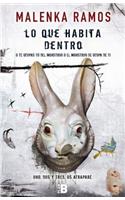 Lo Que Habita Dentro/ What Lives Inside