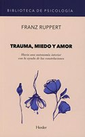 Trauma, miedo y amor: Hacia una autonomia interior con la ayuda de las constelaciones