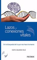 Lazos y conexiones vitales: En la busqueda de lo que nos hace humanos