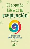 El pequeno libro de la respiracion [Paperback] [Jan 01, 2013] Shaw, Scott