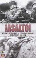 Â¡ASALTO!: Acciones de combate de pequenas unidades en el Frente del Este