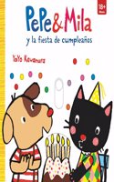 Pepe y Mila y la fiesta de cumpleanos