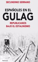 Espaanoles En El Gulag: Republicanos Bajo El Estalinismo