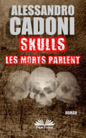 Skulls Les Morts Parlent