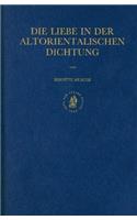 Die Liebe in der altorientalischen Dichtung: (15 Studies in the History and Culture of the Ancient Near East)