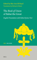 Book of Union of Babai the Great: English Translation with Edited Syriac Text