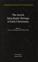 Jewish Traditions in Early Christian Literature, Volume 4 Jewish Apocalyptic Heritage in Early Christianity