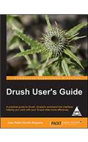 Drush User'S Guide: A Practical Guide To Drush, Drupal's Command Line Interface (First Edition, 2012)
