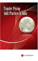 Transfer Pricing Audit Practices in India, Edition 2013