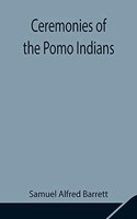 Ceremonies of the Pomo Indians