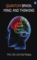Quantum Brain, Mind, and Thinking