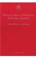 Ensayos Sobre La Literatura del Exilio Espanol