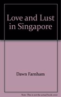Love and Lust in Singapore