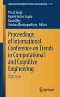 Proceedings of International Conference on Trends in Computational and Cognitive Engineering