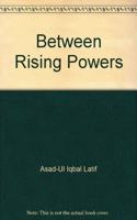 Between Rising Powers