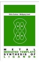Metal Mediated Template Synthesis of Ligands