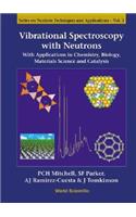 Vibrational Spectroscopy with Neutrons - With Applications in Chemistry, Biology, Materials Science and Catalysis