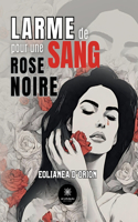 Larme de sang pour une rose noire