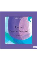 Entre l'eau et le vent aimer