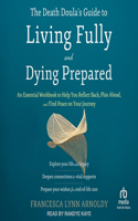 Death Doula's Guide to Living Fully and Dying Prepared