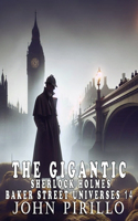 The Gigantic Sherlock Holmes Baker Street Universes 14