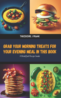 Grab Your Morning Treats for Your Evening Meal in this Book